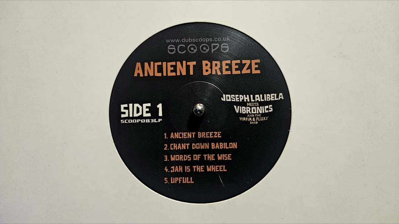 Ancient Breeze – Ancient Dub – Joseph Lalibela Meets Vibronics And The Mafia & Fluxy Band – SCOOPS