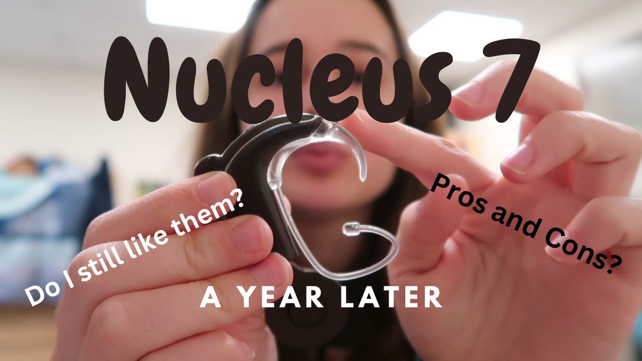 Nucleus 7 Cochlear Implant | A Year Later