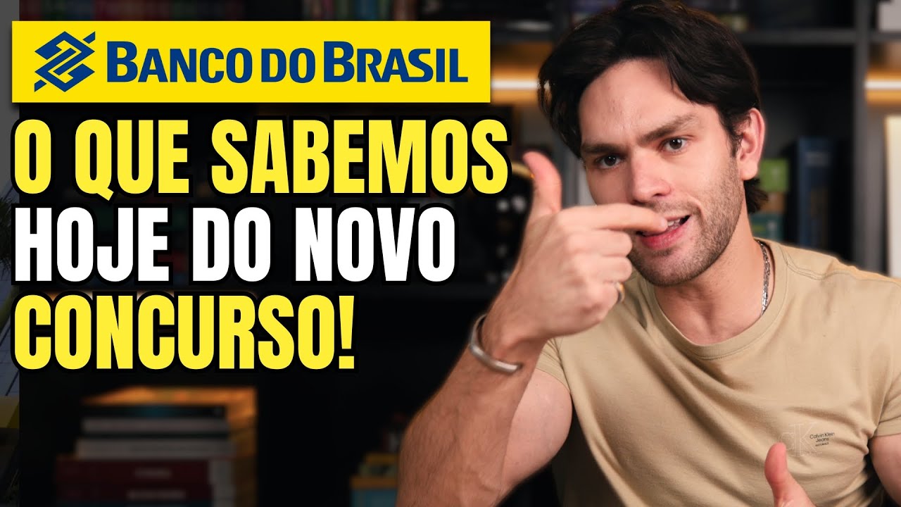 O que Sabemos Hoje do Novo Concurso Banco do Brasil 2025
