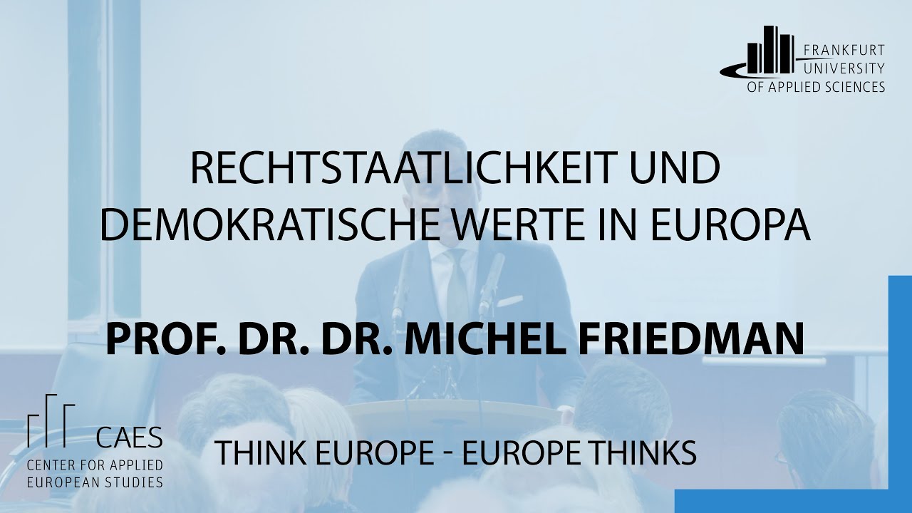 Rechtsstaatlichkeit und demokratische Werte in Europa - Gru&szlig;wort Prof. Dr. Dr. Michel Friedman