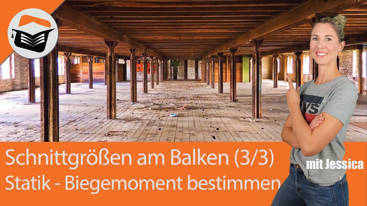 Schnittgrößen am Balken | Biegemoment bestimmen | Einfach gut erklärt! (3/3) - Statik mit Jessica