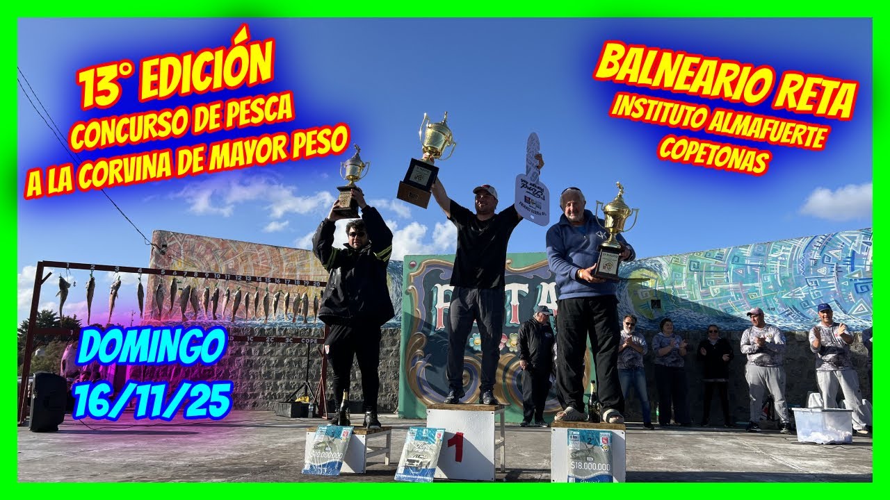 🟩 13° EDICIÓN CONCURSO DE PESCA A LA CORVINA DE MAYOR PESO   🟢 BALNEARIO RETA