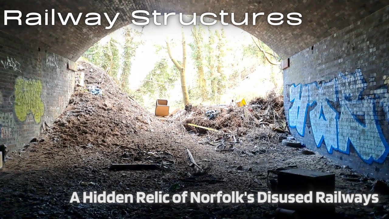 Railway Structures - A Hidden Relic of Norfolk's Disused Railways