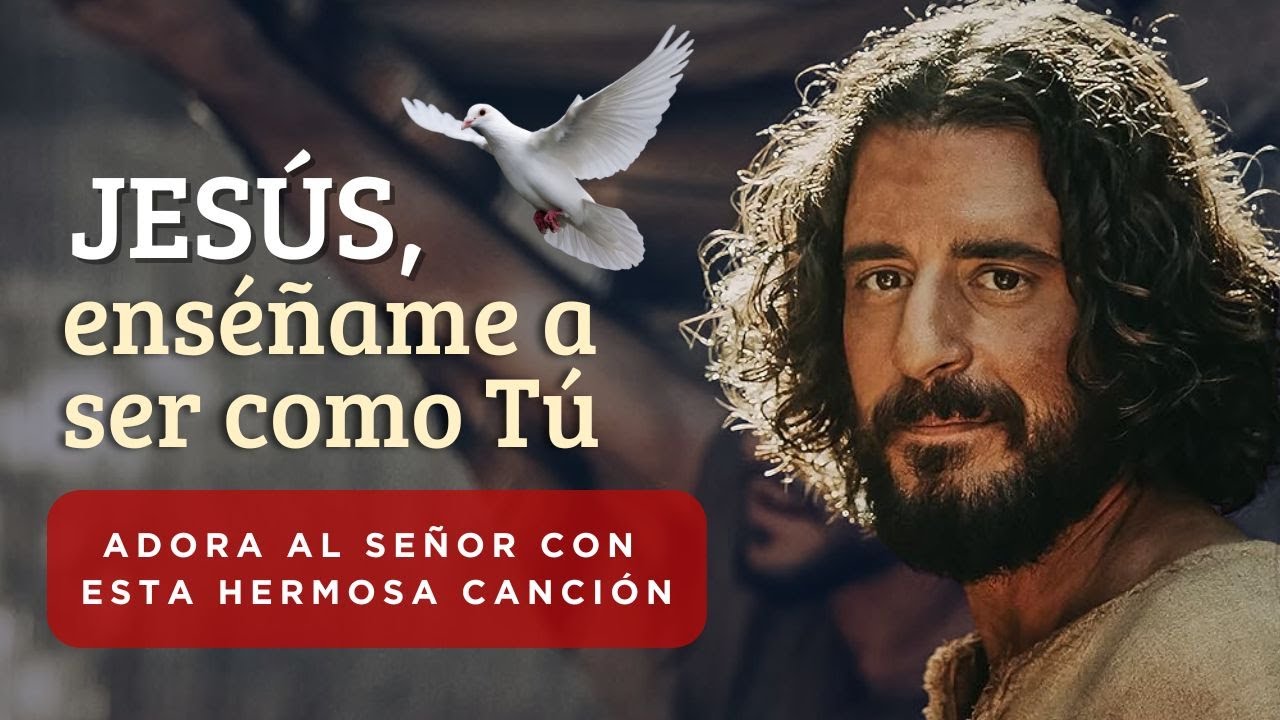 🎵🙏🏻 JES&Uacute;S, Ens&eacute;&ntilde;ame a SER Como T&Uacute; | Una canci&oacute;n de amor y fe que toca el coraz&oacute;n #Jes&uacute;s #Alabanza