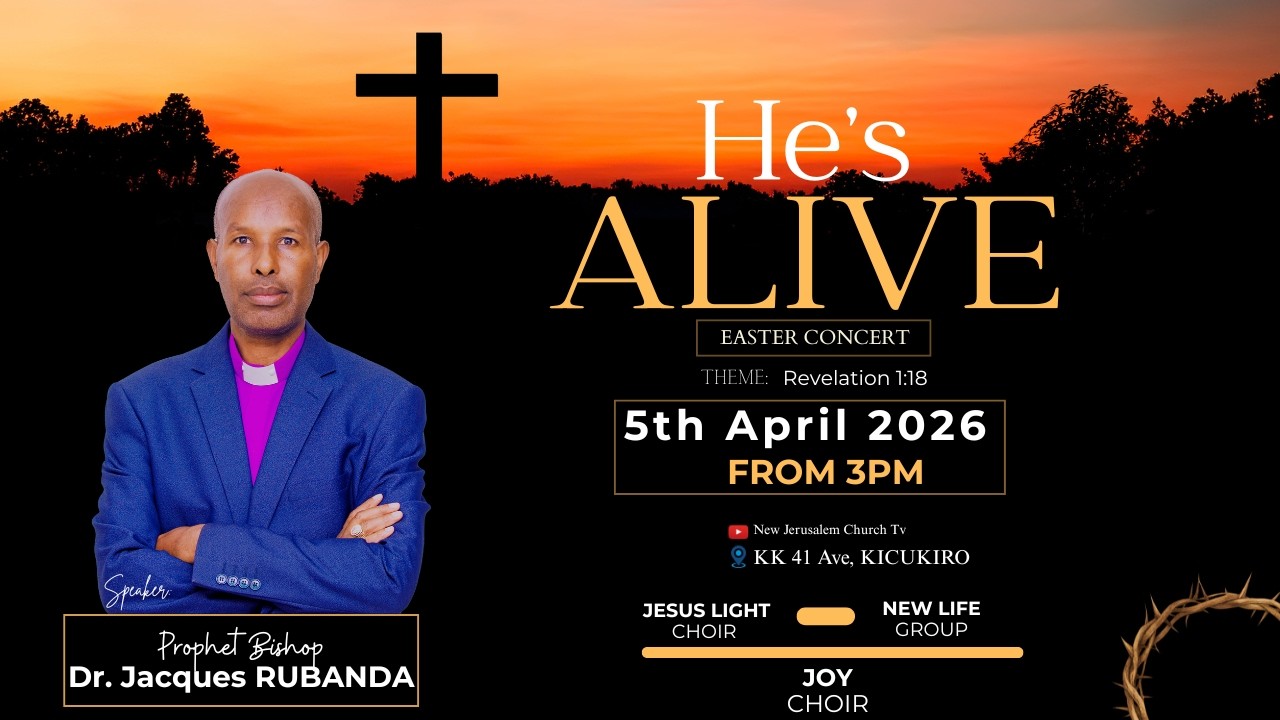 HE'S ALIVE EASTER CONCERT // Prophet Bishop Dr. Jacques RUBANDA 5th April 2025