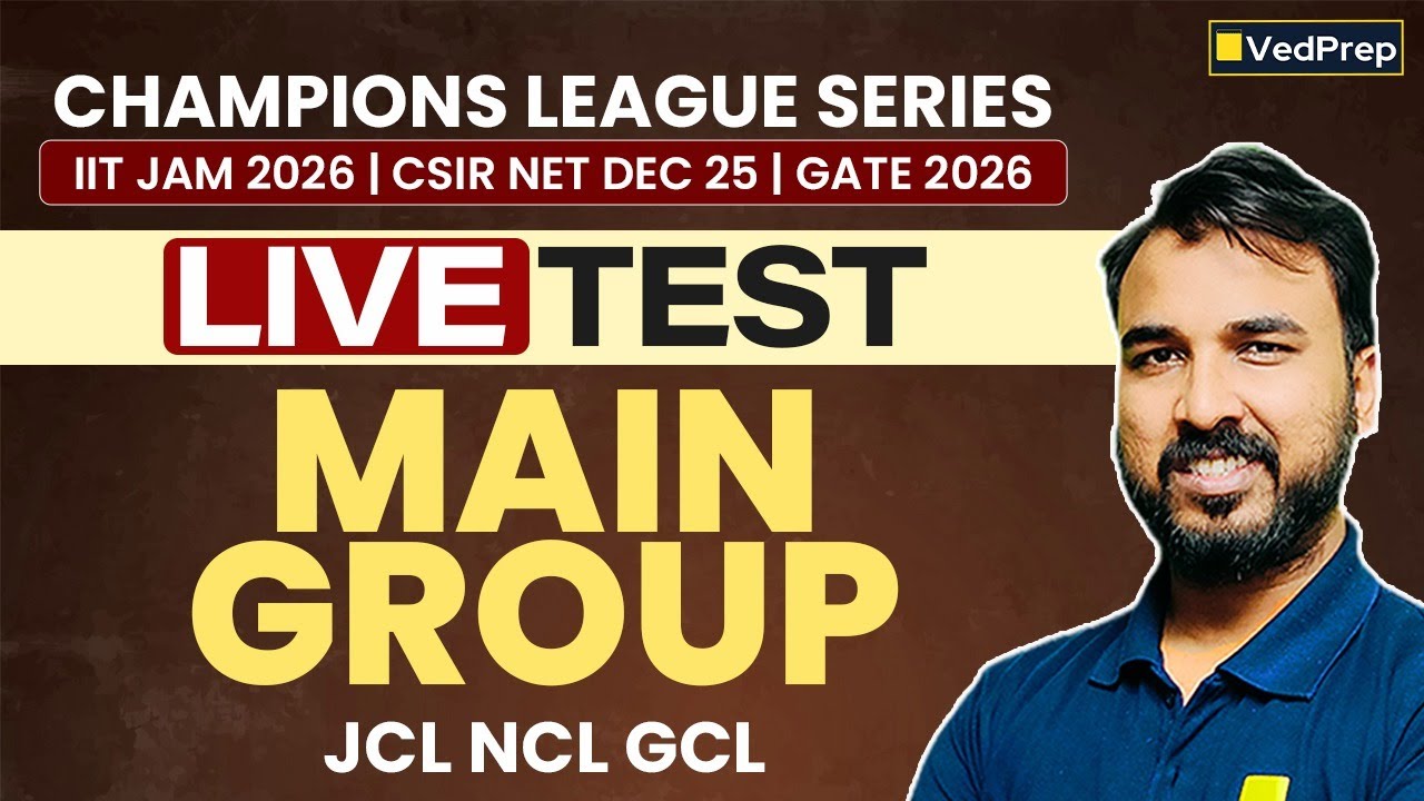 Main Group Live Test | JCL, NCL, GCL | IIT JAM 2026, CSIR NET DEC 2025 & GATE 2026 | Chem Academy