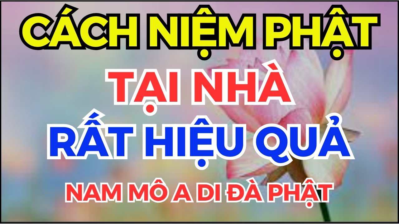 Cách Niệm Phật Tại Nhà | Rất Hiệu Quả | Bạn Nên Thực Hiện | NAM MÔ A DI ĐÀ PHẬT | Thiện Tâm Audio!