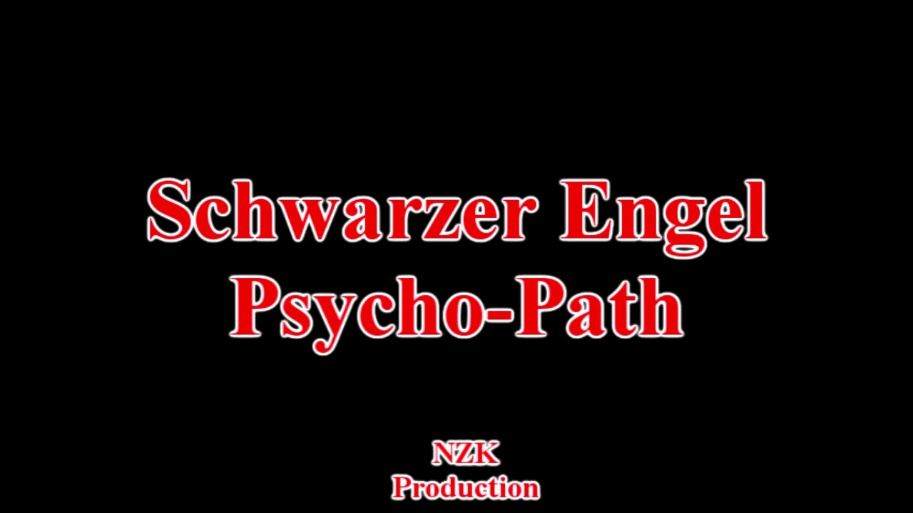 Schwarzer Engel - Psycho Path(Lyrics)