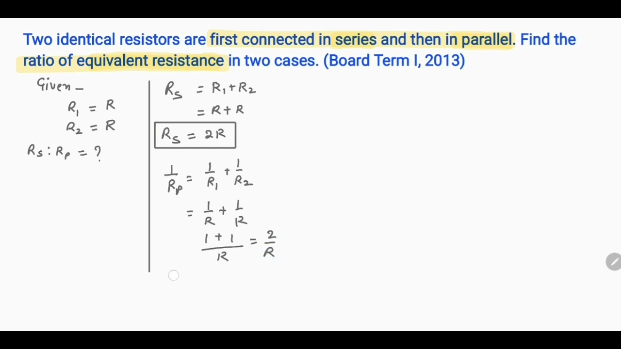 Two identical resistors are first connected in series and then in parallel. Find the ratio of equiv