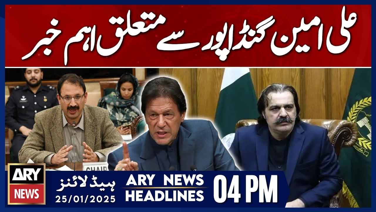 Important News related to Ali Amin Gandapur - ARY News 4 PM Headlines | 25th JAN 2025