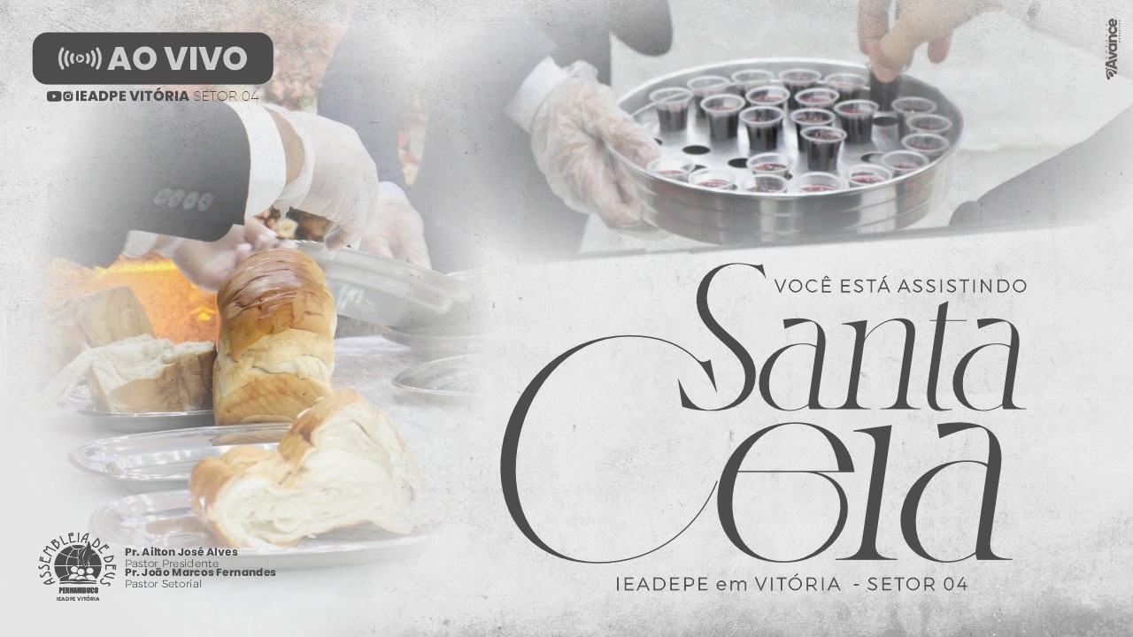 🔴 CULTO DE SANTA CEIA - 10/02/2026 - IEADPE VITÓRIA SETOR 4