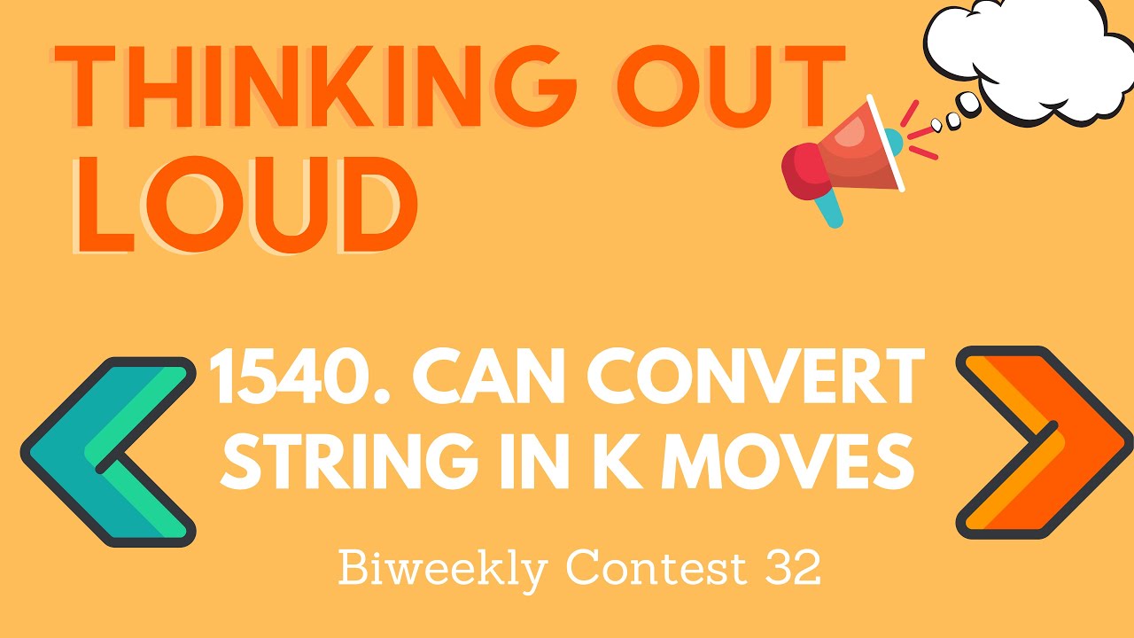 [Thinking Out Loud] Leetcode 1540: Can Convert String in K Moves (Biweekly Contest 32)