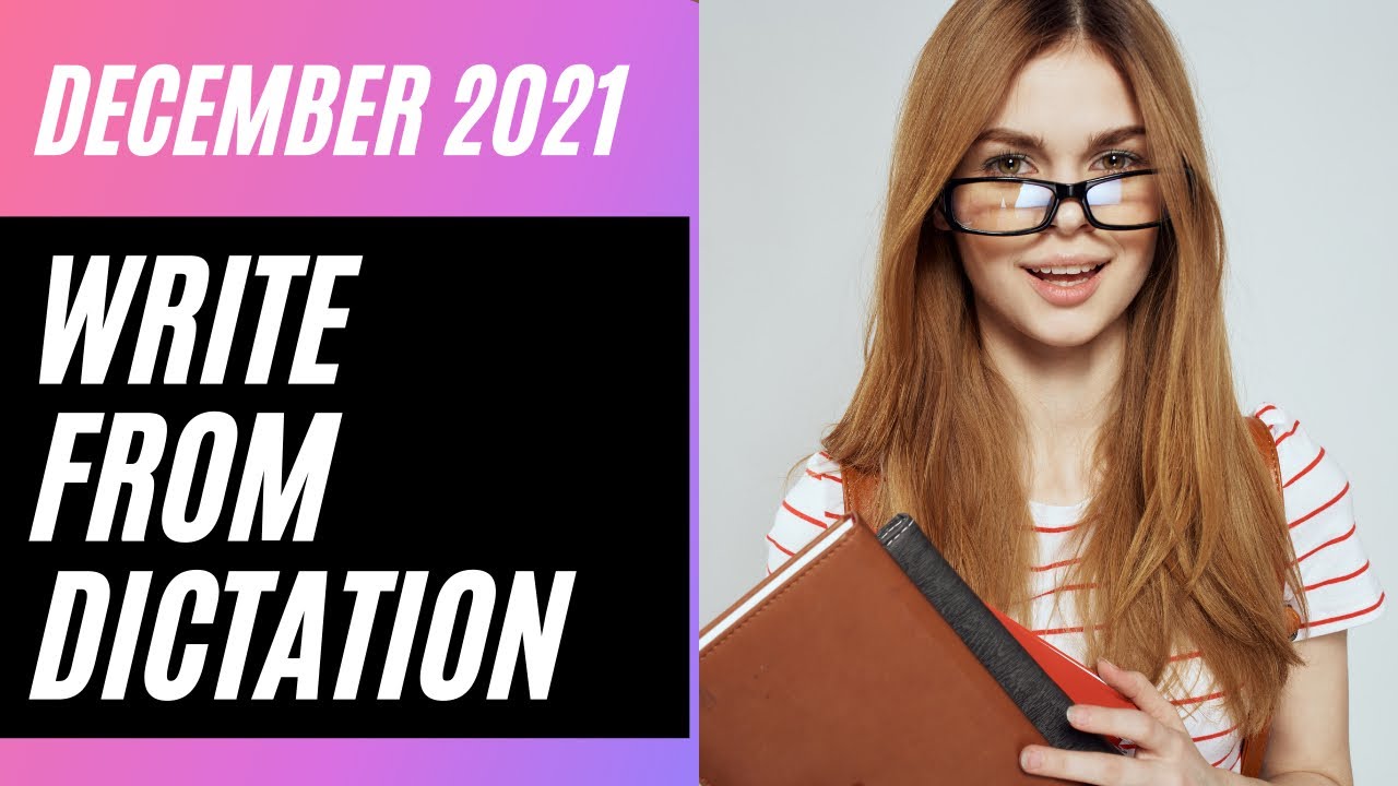 Write From Dictation PTE ( December 2021) New arrival