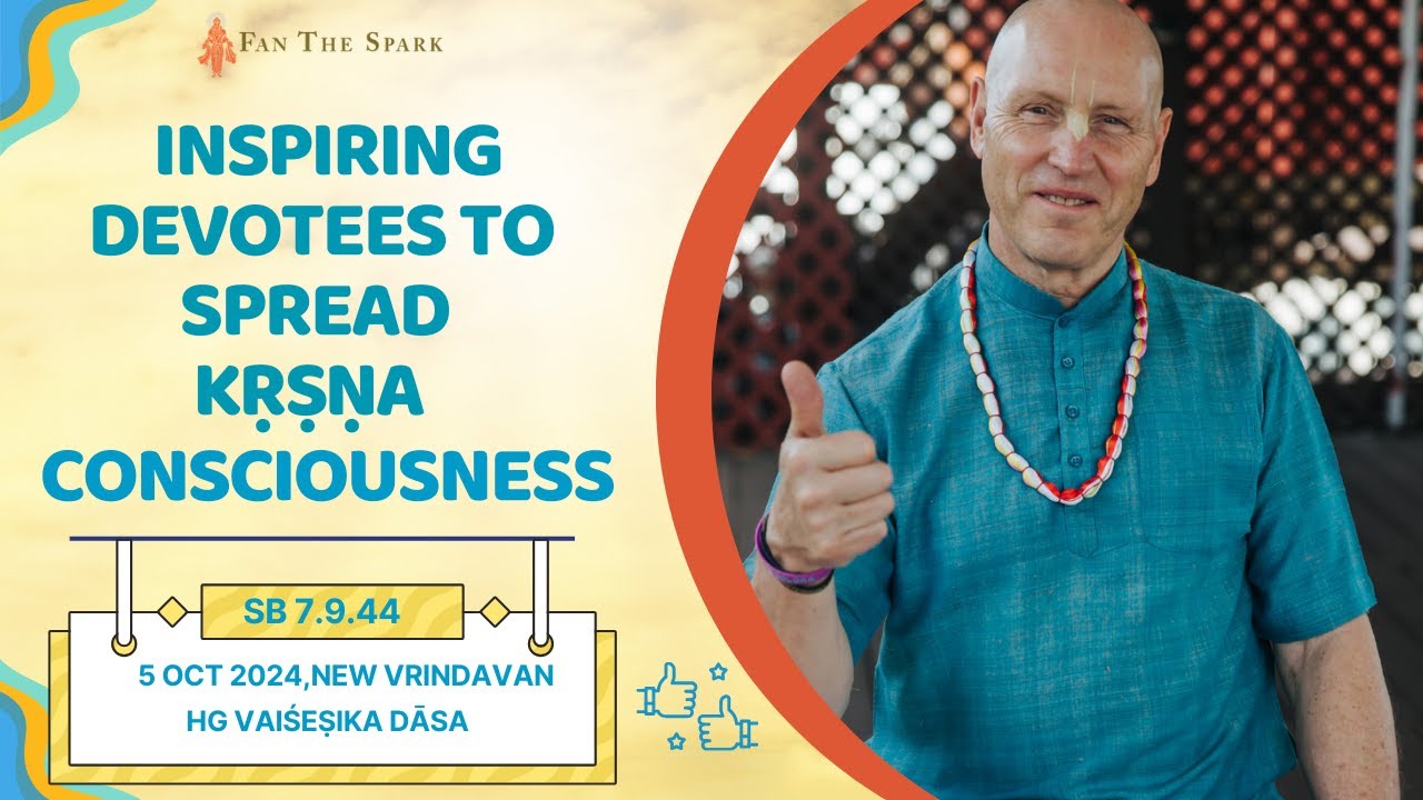 Inspiring Devotees to Spread Kṛṣṇa Consciousness | SB 7.9.44 | HG Vaiśeṣika Dāsa | New Vrinādvan