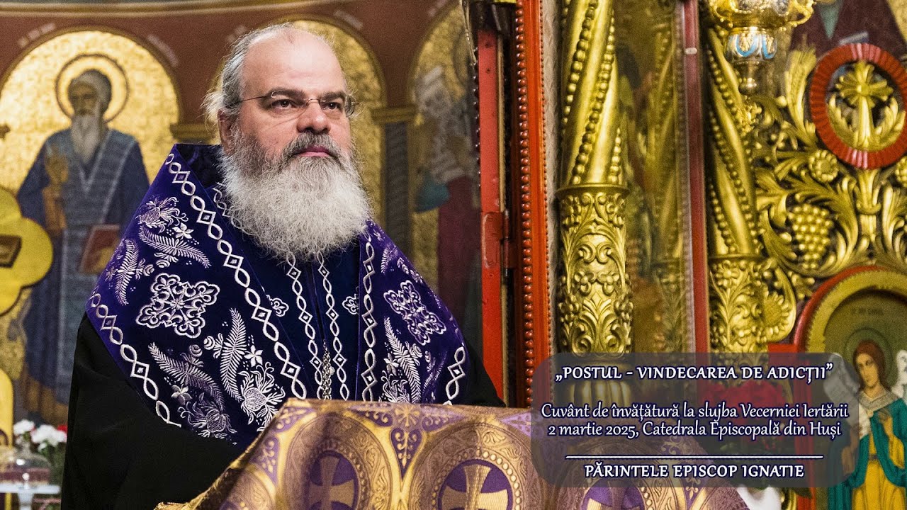 PS Ignatie: „Postul - vindecarea de adicții”