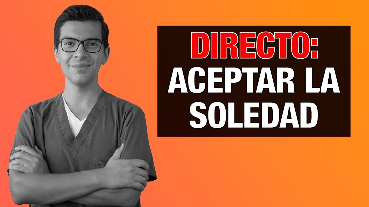 Aceptar la SOLEDAD | 5 Consejos