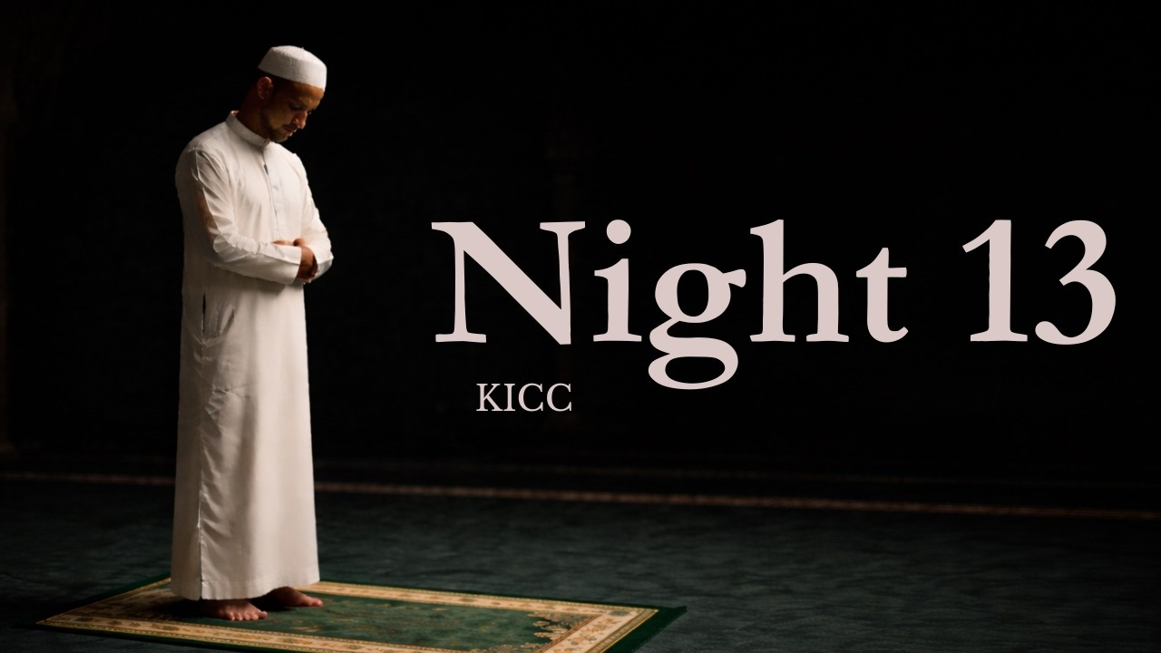 Ramadan at KICC | Qiyam Night 13
