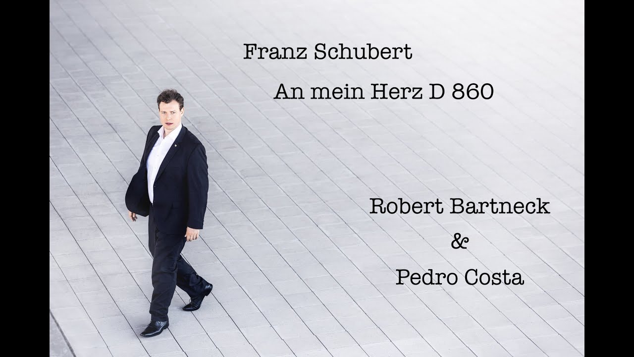 Schubert: An mein Herz D 860 (Bartneck/Costa)