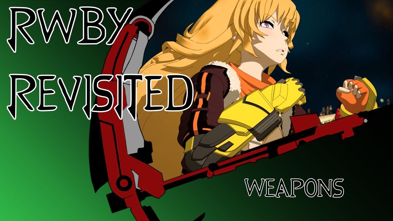 RWBY Revisited: Weapons
