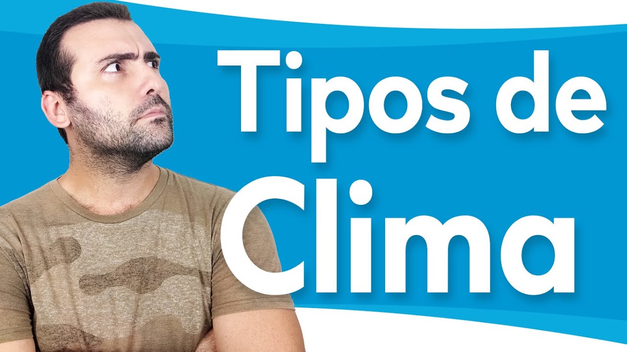 TIPOS DE CLIMA - EQUATORIAL, TROPICAL, SUBTROPICAL, SEMI&Aacute;RIDO, DES&Eacute;RTICO, TEMPERADO, MEDITERR&Acirc;NEO...