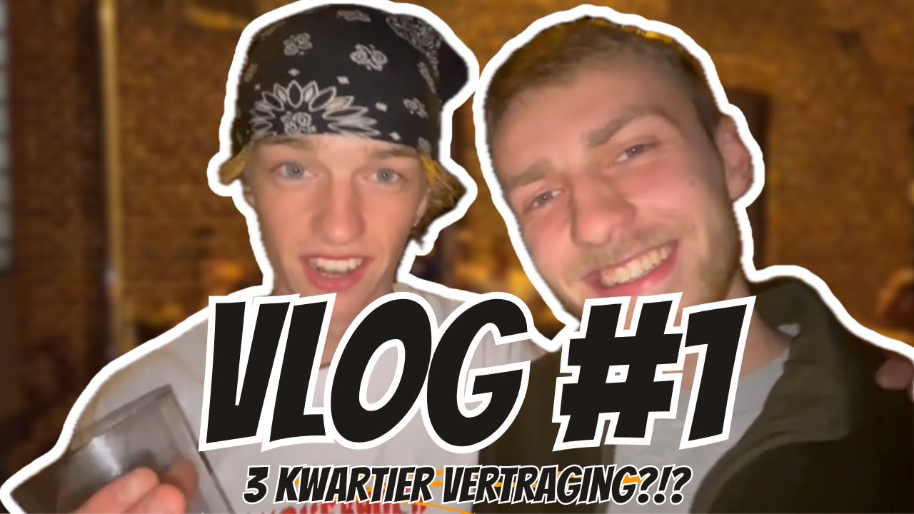 3 KWARTIER VERTRAGING?!? - Vlog #1