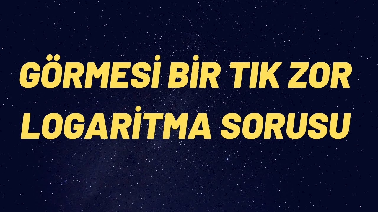 G&Ouml;RMESİ BİR TIK ZOR LOGARİTMA SORUSU &Ccedil;&Ouml;ZELİM 💯🔥