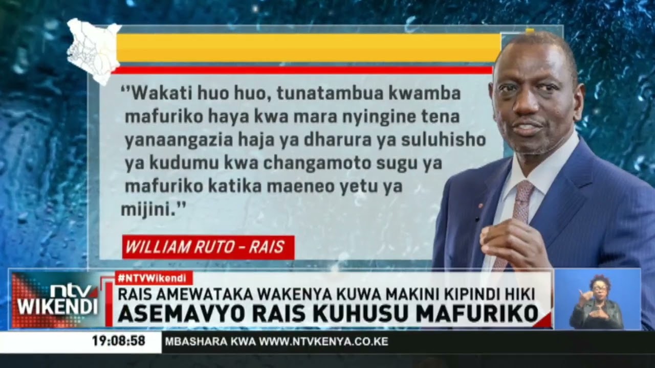 Rais Ruto, Gavana Sakaja watoa salamu za pole kwa waathiriwa wa mafuriko