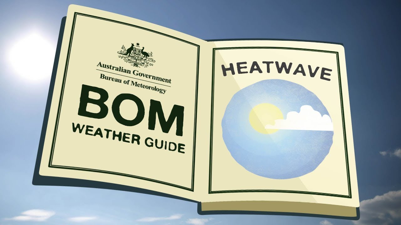 BOM Weather Guide: Heatwaves