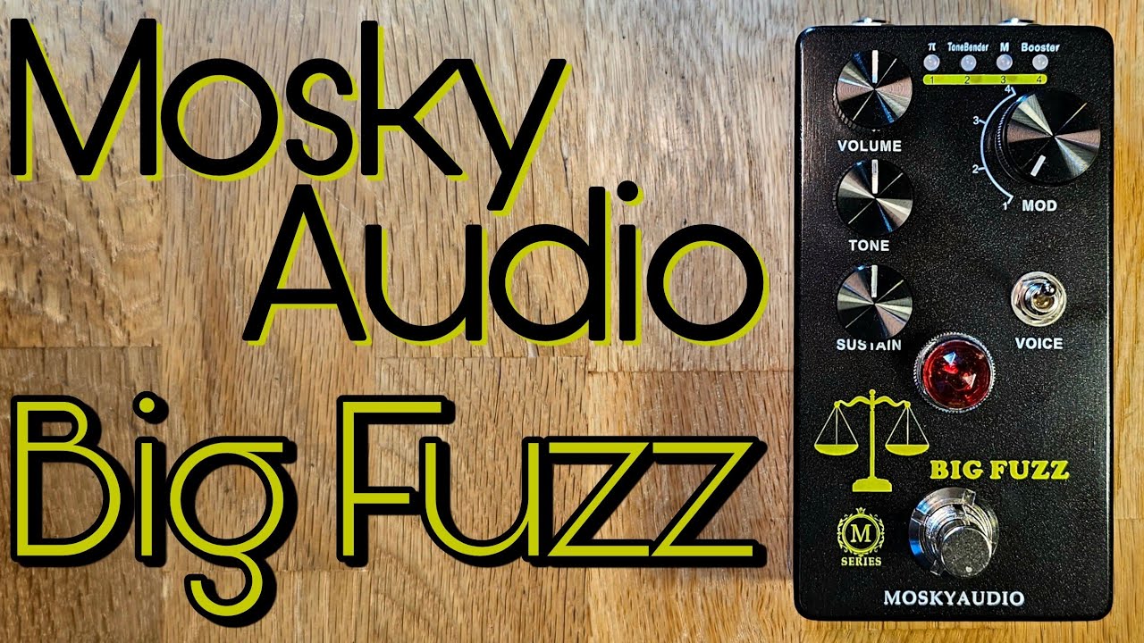 Mosky Audio Big Fuzz: just how massive IS this multi-Muff?
