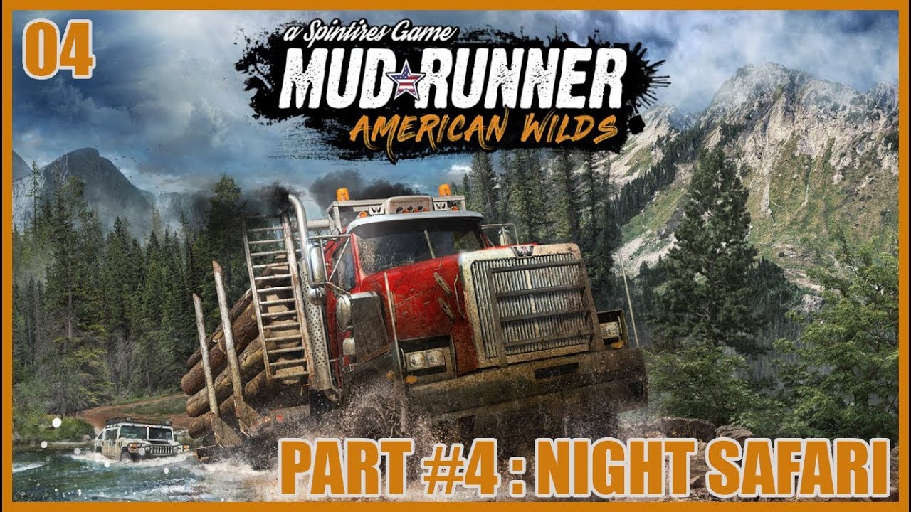 Challenge Mode #4 | NIGHT SAFARI | Spintires: MudRunner - American Wilds