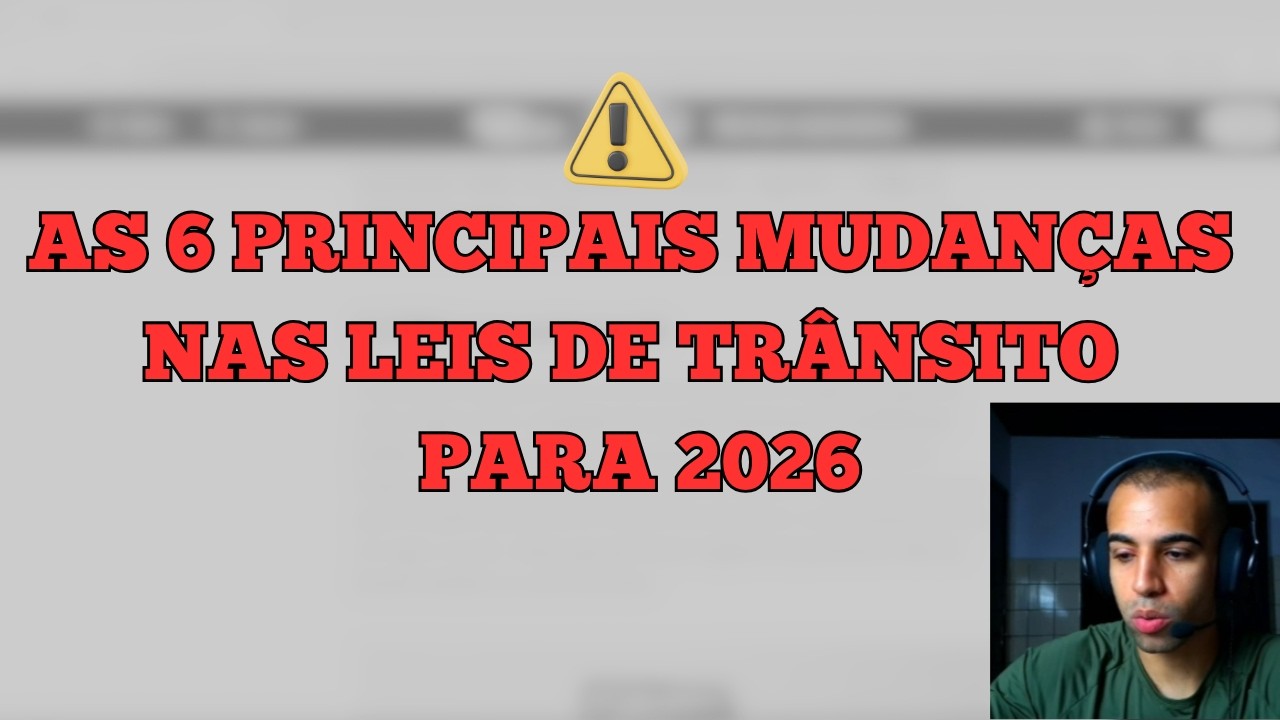 AS 6 princiais MUDAN&Ccedil;AS nas LEIS de TR&Acirc;NSITO em 2026