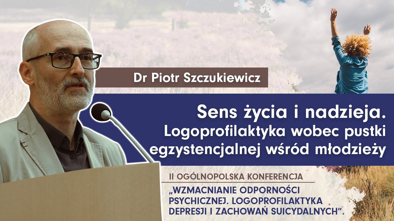 Sens życia i nadzieja. Logoprofilaktyka wobec pustki egzystencjalnej wśród młodzieży.