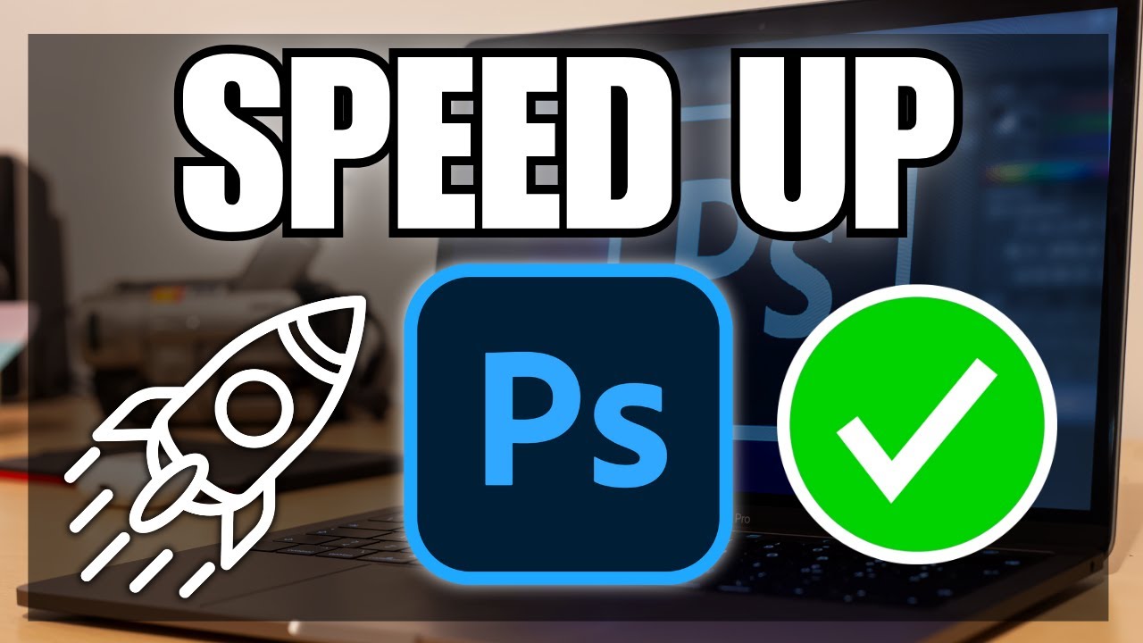 How To Make Adobe Photoshop Run Faster (Speed Up)
