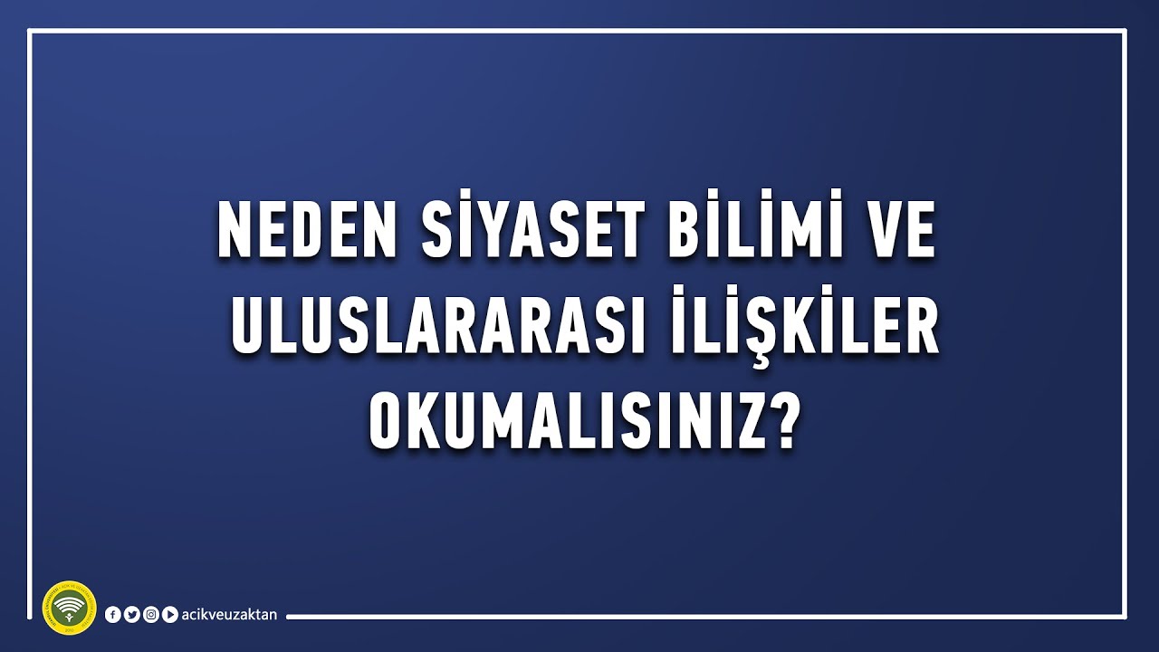 Neden Siyaset Bilimi ve Uluslararası İlişkiler okumalısınız?