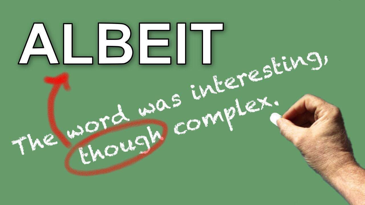 Learn English Words - ALBEIT - Meaning, Vocabulary with Pictures and Examples
