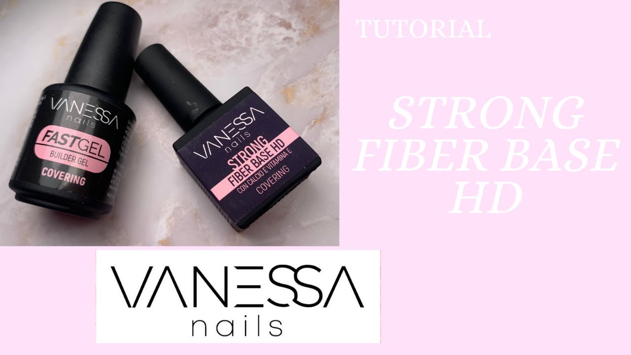 Tutorial STRONG FIBER BASE HD & FASTGEL VANESSA NAIL