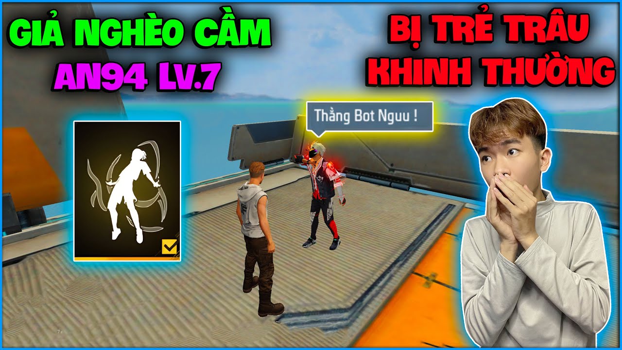 Free Fire | NTN giả nghèo cầm AN94 Nâng Cấp LV.7 vô đảo kết nối bất ngờ gặp trẻ trâu và cái kết ?