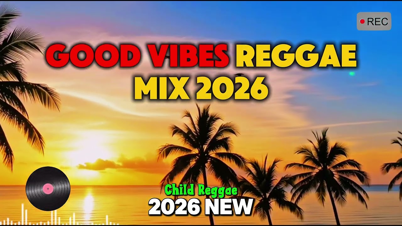 Good Vibes Reggae Mix 2026 – 24 Hours Positive Energy Every Morning 🌅