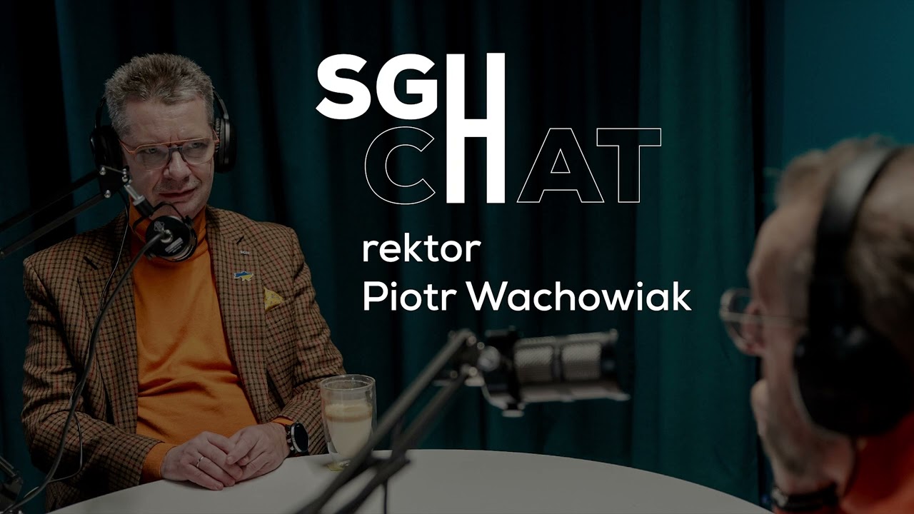 Podcast SGH: SGcHat z rektorem SGH prof. Piotrem Wachowiakiem