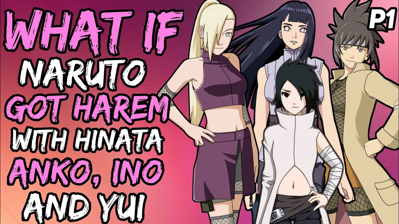 What if Naruto Got harem with Harem Hinata, Anko, Ino and Yui? { Part 1 }