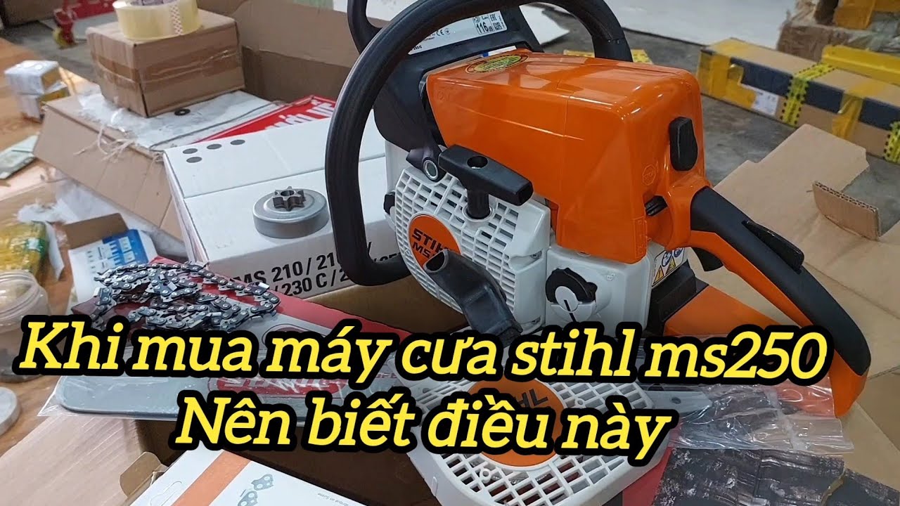 Mua Máy cưa stihl ms250 cần biết điều này , Nông cơ Toản Hiền đaklak 0947207718 0941797478