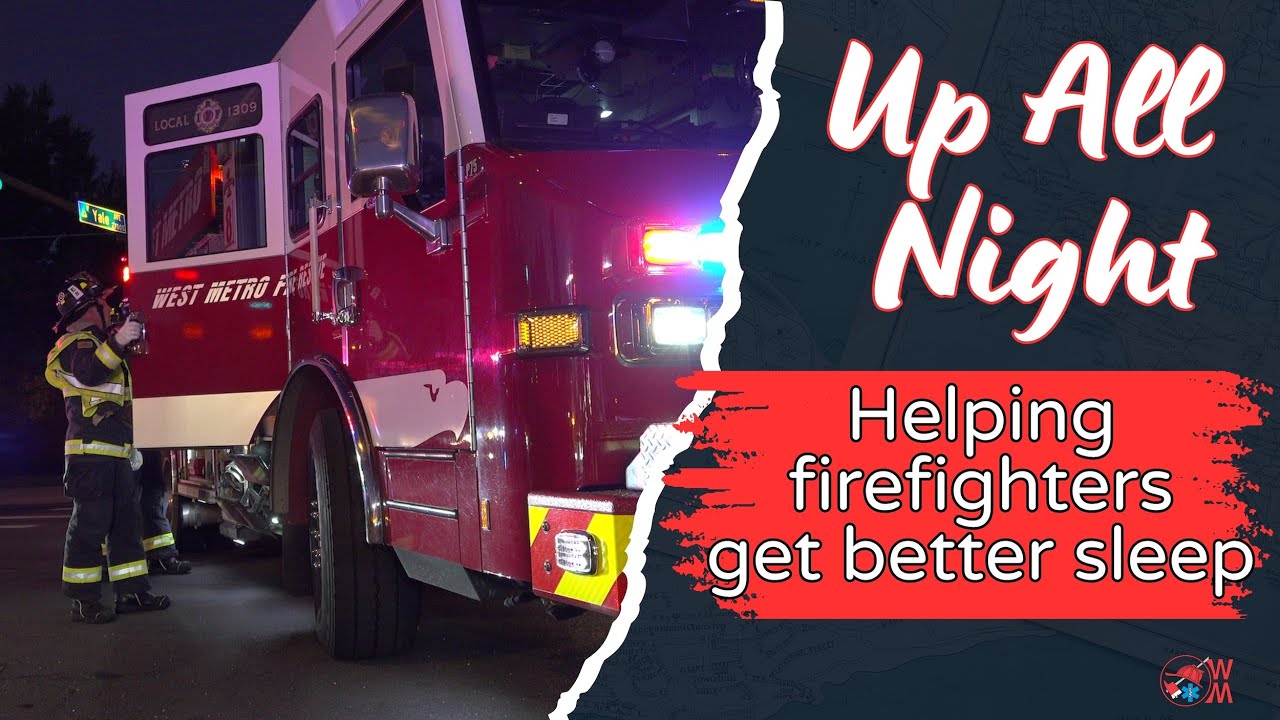 Up All Night: Helping Firefighters Get Better Sleep