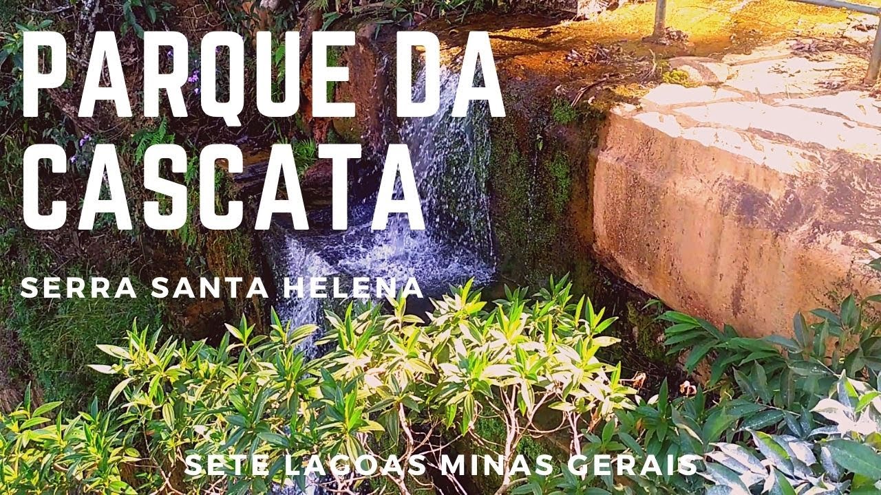 Parque da Cascata - Serra de Santa Helena - Sete Lagoas