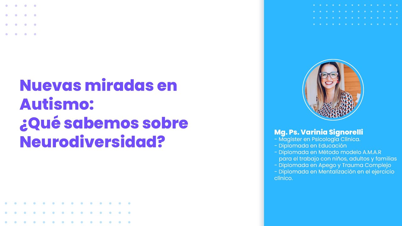 Nuevas miradas en autismo: ¿Qué sabemos sobre neurodiversidad?