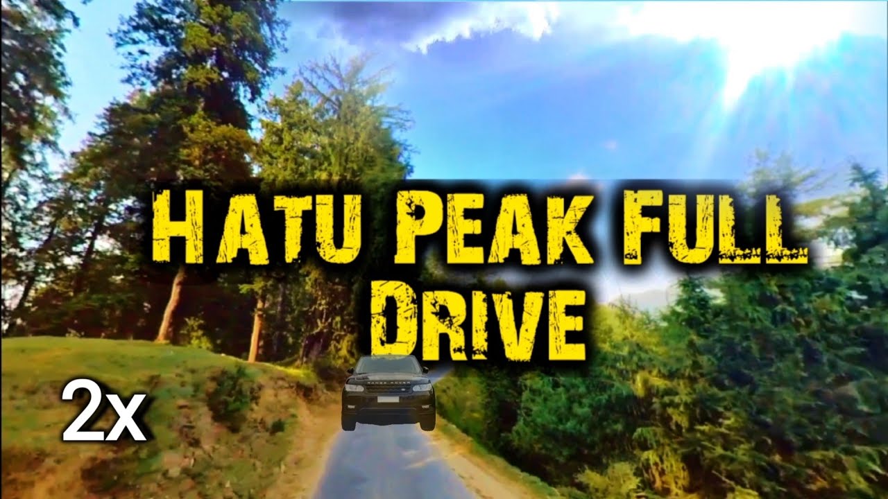 Hatu Peak Road Full Views. Hatu Peak Drive. Hatu Peak Narkanda to Hatu Temple Road Route Shimla Trip