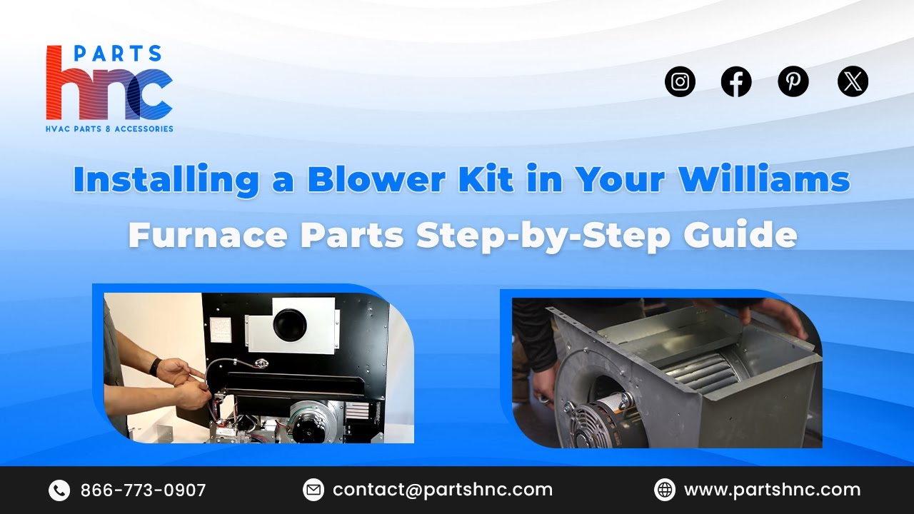 Installing a Blower Kit in Your Williams Furnace Parts | Step-by-Step Guide - PartsHnC