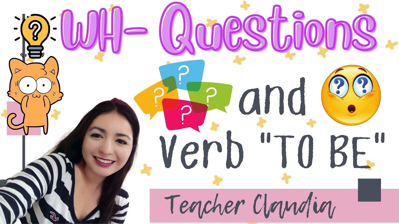 WH- Questions usando el Verbo 