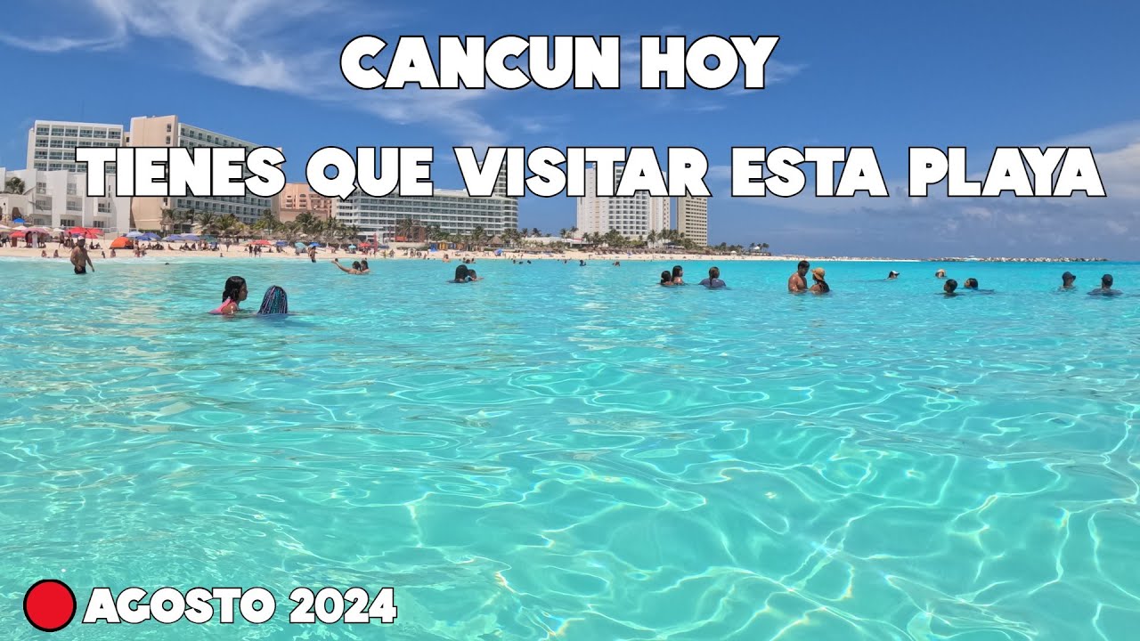 MI PLAYA FAVORITA DE CANCUN | 25 AGOSTO 2024 INCREIBLE HOY