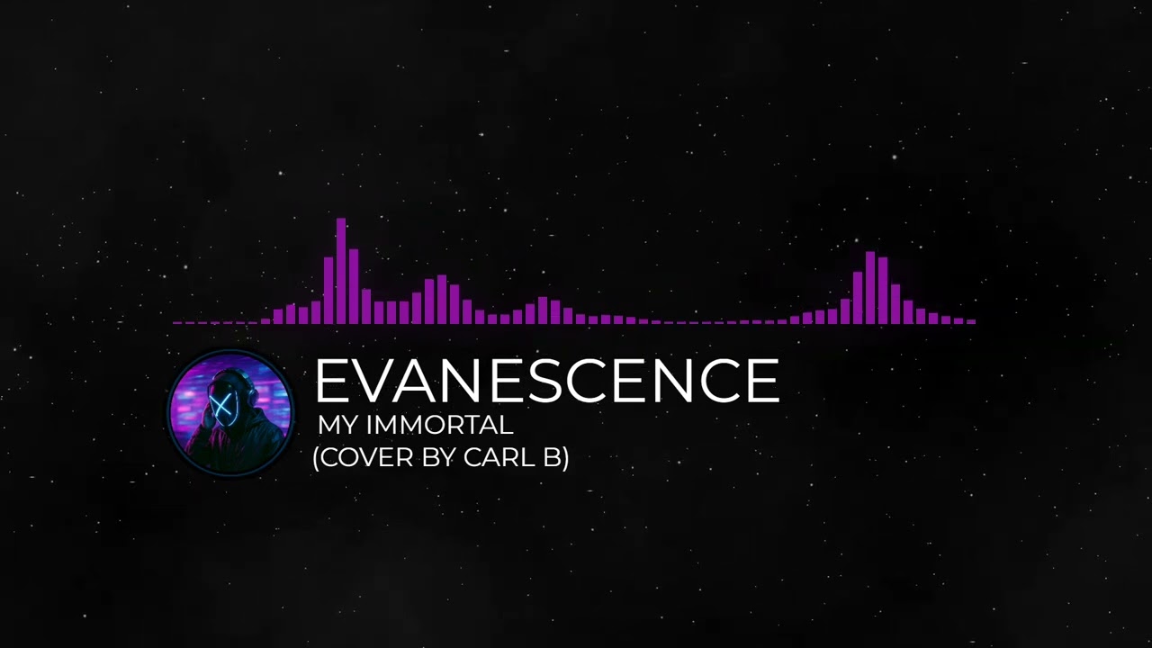 Evanescence - My Immortal (Cover by Carl B)