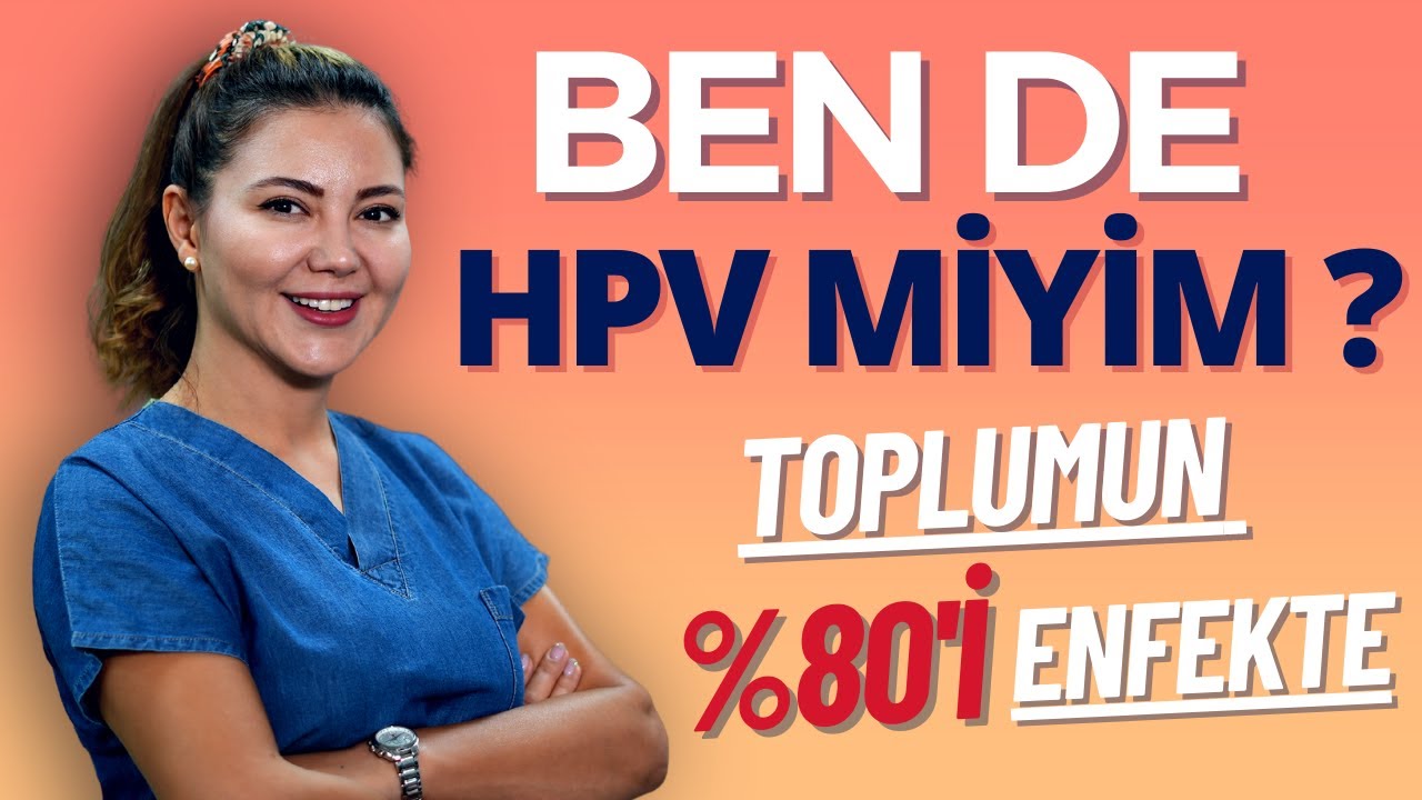 Bende Hpv miyim? Toplumun %80'i Enfekte! #hpvaşısı